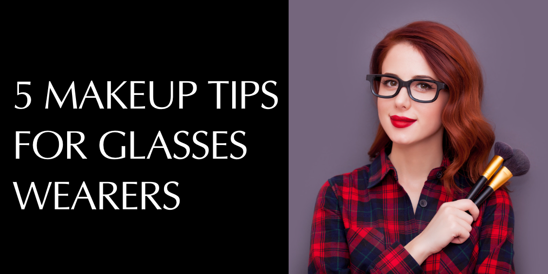 5 Makeup Tips for Glasses Wearers AddictaLash